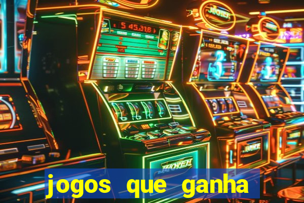 jogos que ganha dinheiro no cadastro